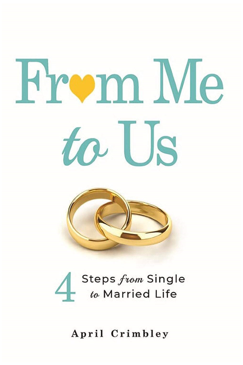 From Me to Us: 4 Steps from Single to Married Life