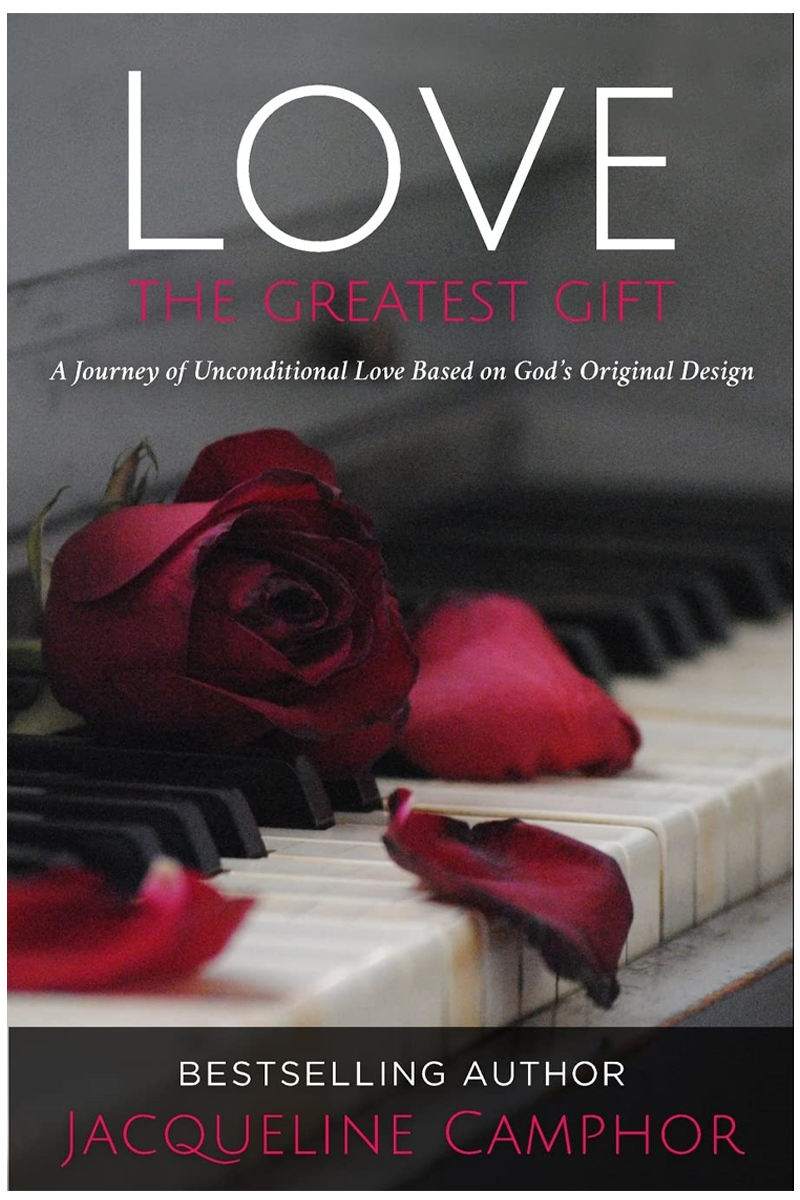 Love: The Greatest Gift: A Journey of Unconditional Love Based on God's Original Design