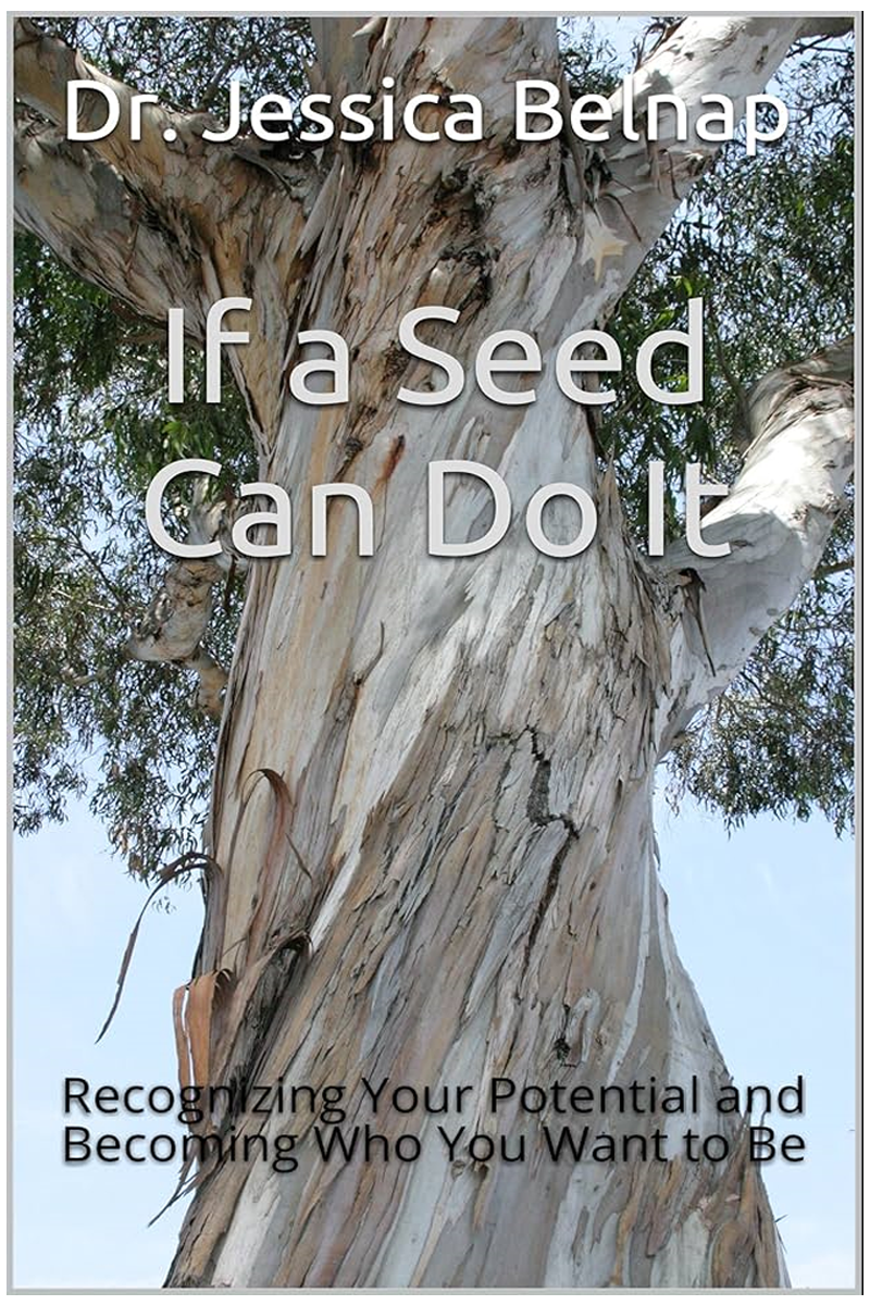 If a Seed Can Do It: Recognizing Your Potential and Becoming Who You Want to Be