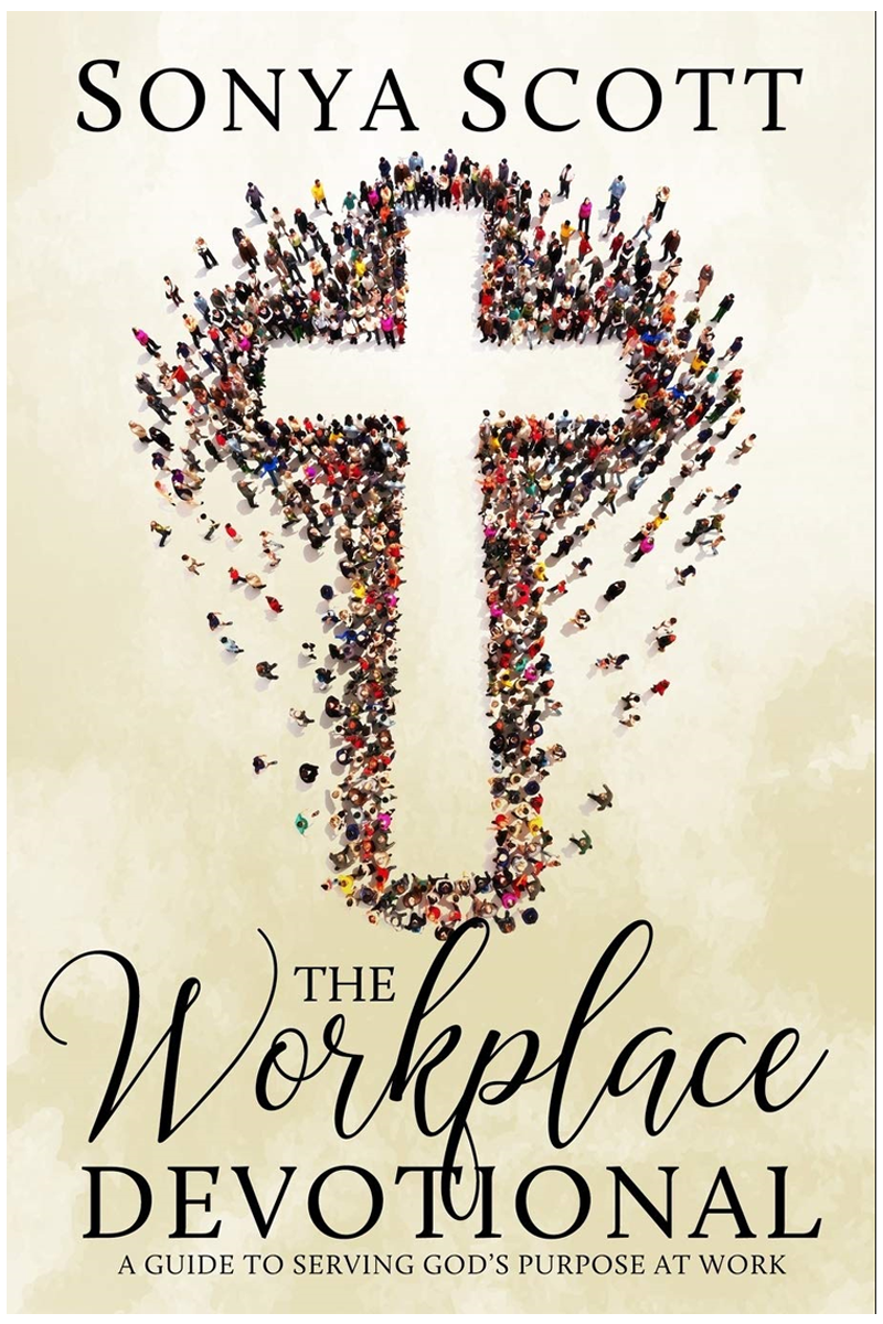The Workplace Devotional: A Guide To Serving God's Purpose At Work